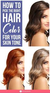 How To Pick The Right Hair Color For Your Skin Tone Your Skin Color Is The Most Important Factor To Skin Tone Hair Color Hair Color Guide Unnatural Hair Color