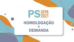 Lançado o edital do ps 2021 da ufpa! Ufpa Divulga Homologacao Das Inscricoes E Demanda Das Vagas No Processo Seletivo 2021