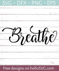 Download Breathe Svg Free Svg Files Hellosvg Com