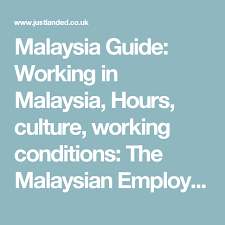 Friendly, nice colleague and team building activities! Malaysia Guide Working In Malaysia Hours Culture Working Conditions The Malaysian Employment Act Defines Malaysia Work Conditions Work