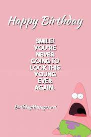 At 80 years old your bones get softer, but your arteries get harder, so it balances out. Funny Birthday Toasts Funny Birthday Messages For Toasts