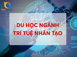 Du học ngành trí tuệ nhân tạo 2025: Học ở đâu? Làm gì?