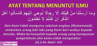 Jika seseorang meninggal dunia, maka terputuslah amalannya kecuali tiga perkara yaitu, sedekah jariyah, ilmu yang dimanfaatkan, atau do'a anak yang sholeh (hr. 10 Ayat Tentang Menuntut Ilmu Beserta Artinya Dan Penjelasannya