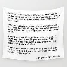 Maybe you would like to learn more about one of these? For What It S Worth F Scott Fitzgerald Quote Wall Tapestry By Quoteme Society6