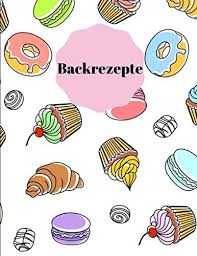 Backrezepte Blanko Backbuch Zum Eintragen Fur Alle Rezep Https Www Amazon De Dp 1693631679 Ref Cm Sw R Pi Dp U X S5lgdbp5yb48 Backrezepte Backbuch Backen