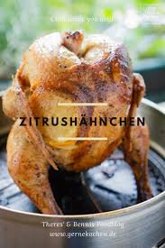 Rezept Zitrushahnchen Vom Grill Von Gernekochen De Rezepte Grillhahnchen Leckeres Essen