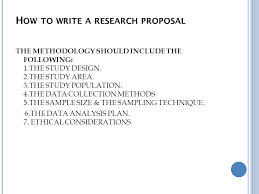 Risk and well being of the subjects are the major factors. How To Write A Research Proposal Ppt Video Online Download