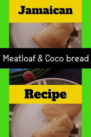 Jamaican Meatloaf And Coco Bread Recipe Joleisa Coco Bread Recipe Meatloaf Bread Recipes
