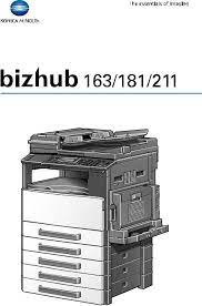 Those things that make konica minolta bizhub 163 come in this printer specification. Konica Minolta Bizhub 163 Bizhub 211 Bizhub 181 User Manual