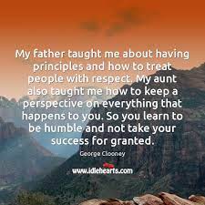 My Father Taught Me About Having Principles And How To Treat People Idlehearts