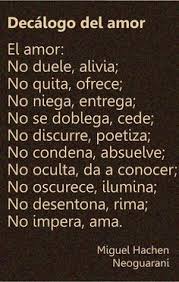 Decalogo Del Amor El Amor No Duele Alivia No Quitq Ofrece No Niega Entrega Frases Love Frases Frases Y Poemas