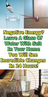 Negative Energy Leave A Glass Of Water With Salt In Your Home You Will See Changes In 24 Hours Negative Energy Negativity Energy