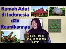 Rumah lamin juga memiliki simbol khusus yang terdapat pada bagian ujung atap rumah paling atas. Keunikan Rumah Adat Di Indonesia Kls 4 Tema 7 Subtema 2 Pb 3 Youtube