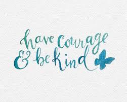 Have Courage And Be Kind Cinderella Quote Art Print By Sarasotomotto Good Tattoo Quotes Cinderella Quotes Have Courage And Be Kind