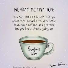 If work's getting you down, or you just can't handle mondays, the 'hump day' or waiting for for the weekend to start on friday, try brad isaac's 10 ways to a happy workday. Monday Motivation Coffeemugs Tea Detox Naturalthickfit Coffee Quotes Coffee Humor Monday Coffee
