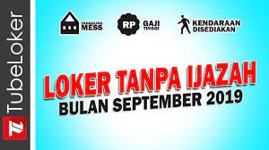 Lowongan kerja daerah solo tanpa ijazah. Lowongan Kerja Tanpa Ijazah Bulan September 2019 Blog Okuta