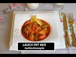 Lauch Mit Reis Rezept I Eine Sehr Bekommliche Hauptmahlzeit I Gemuse Rezepte Youtube