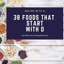 Drop the fries and step away from the register with holid. 38 Foods That Start With D Recipefairy Com
