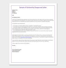 A scholarship is purposed to help the student with the cost of his/her studies. Scholarship Rejection Letter Samples Formats Examples