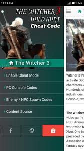 Wild hunt on steam (pc / mac) for use with the debug console, commands are also commands in the witcher 3 are case sensitive, so make sure you spell commands exactly as they are this list. Cheat Codes For Witcher 3 Game For Android Apk Download