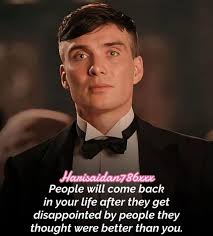 People Will Come Back in Your Life After They Get Disappointed by People  They Thought Were Better Than You