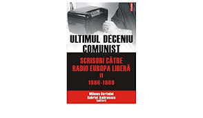 Europa libera tv, radio is romanian (român) tv, radio of romania which belong to europe region. Ultimul Deceniu Comunist Vol 2 Scrisoare Catre Radio Europa Libera 1986 1989 Romanian Edition Mihnea Berindei 9789734622405 Amazon Com Books
