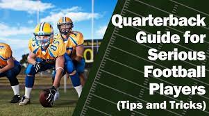 Quarterback Guide For Football Players (Tips And Tricks)