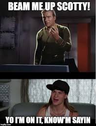 Sometimes, the mass memory discrepancy effect works in reverse, whereby most people are there is no record of kirk ever actually saying beam me up, scotty, although many parodies and anecdotes exist which only serve to ingrain this meme. Beam Me Up Picture