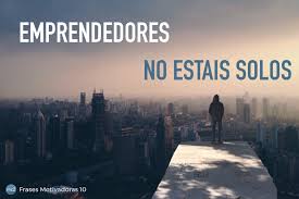 Grandes personajes comparten algunas enseñanzas para nadie dijo que era fácil ser emprendedor. Frases Motivadoras Para Emprendedores Haz Despegar Tus Proyectos