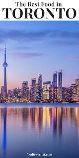 Best Food In Toronto Toronto Travel Canada Travel Canadian Travel