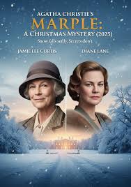 AGATHA CHRISTIE'S MARPLE: A CHRISTMAS MYSTERY (2025)** ⭐ *Jamie Lee Curtis  · Diane Lane* 🎭 *Mystery • Crime • Drama • Holiday* During a lavish  Christmas gathering at a snowed-in English manor,