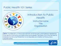 Mar 01, 1992 · this lecture specifically addresses the occupational safety and health (osh) program for the u.s. Introduction To Public Health Public Health 101 Series Cdc
