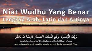Do it before you go to school, during a break, or at lunch. Niat Wudhu Yang Benar Lengkap Arab Latin Dan Artinya Youtube