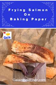 Pan Fried Salmon Without Oil Or Butter On Baking Paper Gala In The Kitchen Pan Fried Salmon Fried Salmon Recipes