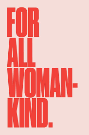  For All Womankind Poster Feminist Quotes Feminism Empowerment Quotes
