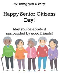 Cards are issued in three age groups: Good Friends Happy Senior Citizens Day Card Birthday Greeting Cards By Davia Senior Citizen Best Friends Heartfelt Cards