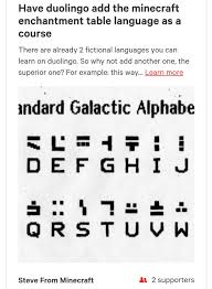 1 obtaining 1.1 breaking 1.2 crafting 2 usage 2.1 enchanting 2.2 light source 2.3 standard galactic alphabet 2.4 custom name 2.5 note blocks 2.6 piston interactivity 3 sounds 3.1 generic 3.2 unique 4 data values 4.1 id 4.2 block data 5. Petition To Add The Minecraft Enchantment Table Language On Duolingo Created By U Brokenheartkiller Teenagers