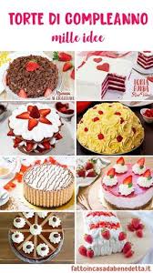 Torte Di Compleanno Mille Idee E Ricette Facili Di Benedetta Dolci Ricette Dolci Torte Dolci