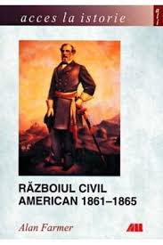Razboiul intre nord si sud. Razboiul Civil American 1861 1865 A Farmer