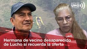 Hermana de vecino desaparecido recuerda que hermano de Lucho Herrera quería  comprar su predio
