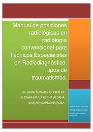 Octava ed ic ió n. Pdf Manual De Posiciones Y Tecnicas Radiologicas Tipos De Traumatismos Steward Reynoso Academia Edu