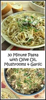 Pasta With Olive Oil Garlic And Mushrooms The Dinner Mom Olive Oil Pasta Pasta With Olives Vegetarian Recipes Easy