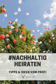Green Wedding Tipps Und Ideen Fur Eine Nachhaltige Hochzeit Heiraten Hochzeit Hochzeitsplanung