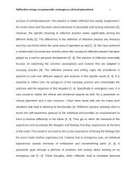 Pull the reader in without giving too much away, then provide a quick overview of the reflective topic. Reflective Essay Paramedic Emergency Clinical Placement