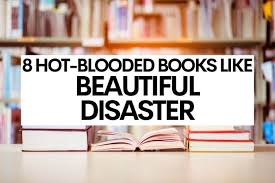 Currently, there are over 50. 8 Hot Blooded Books Like Beautiful Disaster Books Like This One
