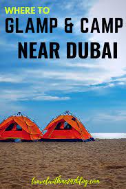 Best Places For Camping Glamping In Uae United Arab Emirates Travel With Me 24 X 7 In 2021 Camping Spots Camping Glamping Desert Resort