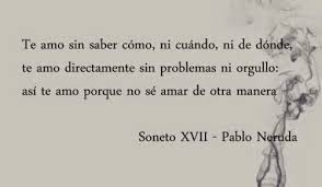 Soneto Xvii Neruda Neruda Frases Frases Poeticas De Amor Pablo Neruda