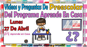 Learn at home preschool class 35 friday. Preguntas Y Videos De Preescolar Del Programa Aprende En Casa Por Tv Del Lunes 27 De Abril Material Educativo