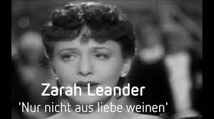 D#m mit herzen so fremd und. Zarah Leander Nur Nicht Aus Liebe Weinen Youtube