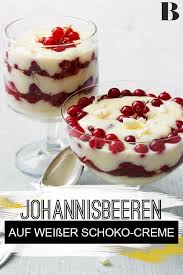 Weisse Schoko Creme Mit Johannisbeeren Rezept Lecker Rezepte Einfacher Nachtisch